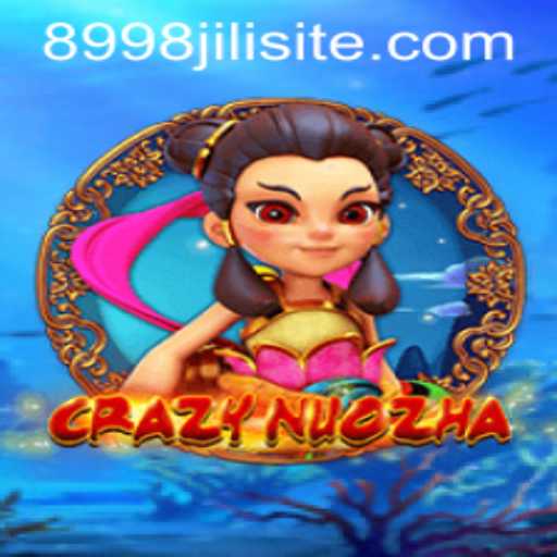 Experience the Thrill of CrazyNuoZha with 8998jili